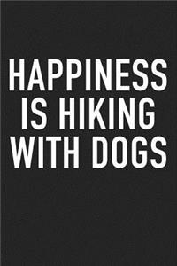 Happiness Is Hiking with Dogs