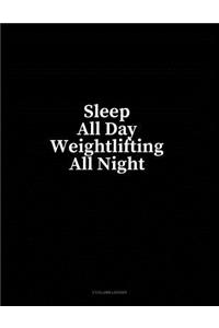 Sleep All Day Weightlifting All Night: 3 Column Ledger