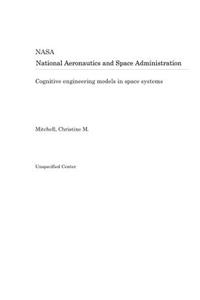 Cognitive Engineering Models in Space Systems