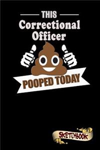 This Correctional Officer Pooped Today