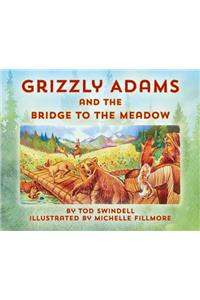 Grizzly Adams and The Bridge To The Meadow