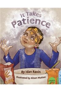 It Takes Patience