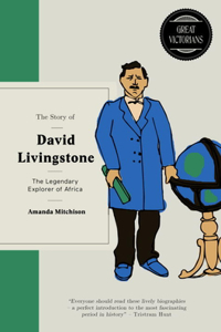 The Story of David Livingstone: The legendary explorer of Africa