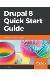 Drupal 8 Quick Start Guide