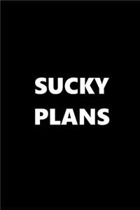 2019 Weekly Planner Funny Theme Sucky Plans Black White 134 Pages