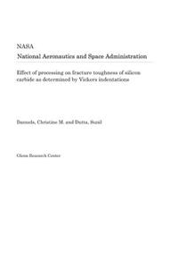 Effect of Processing on Fracture Toughness of Silicon Carbide as Determined by Vickers Indentations