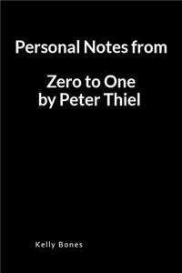 Personal Notes from Zero to One by Peter Thiel: A Lined Writing Notebook to Journal Notes and Summaries