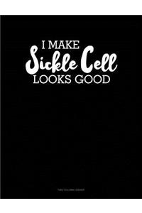 I Make Sickle Cell Look Good: Two Column Ledger