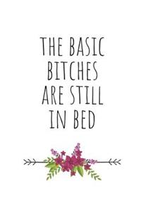 The Basic Bitches Are Still in Bed
