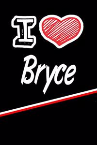 I Love Bryce