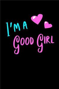 I'm a Good Girl Notebook