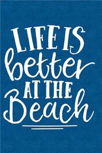 Life Is Better at the Beach