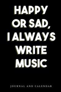 Happy or Sad, I Always Write Music