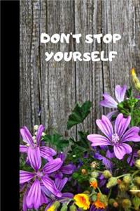Don't Stop Yourself