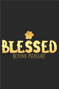 Blessed Beyond Measure