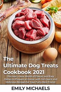 The Ultimate Dog Treats Cookbook 2021