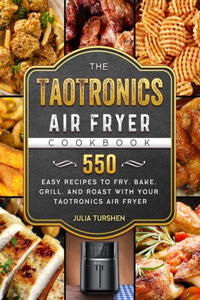 The TaoTronics Air Fryer Cookbook