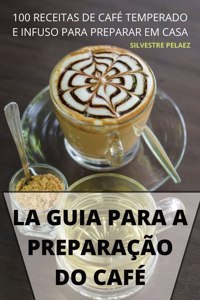 La Guía Para La Preparación del Café