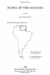 Flora of the Guianas. Series A: Phanerogams Fascicle 23