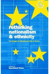 Rethinking Nationalism and Ethnicity