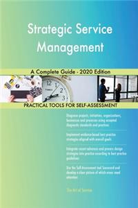 Strategic Service Management A Complete Guide - 2020 Edition