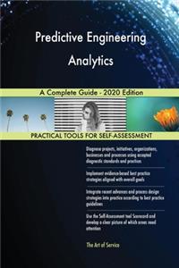 Predictive Engineering Analytics A Complete Guide - 2020 Edition