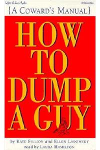 How to Dump a Guy: A Coward's Manual