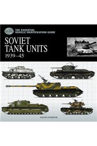 Soviet Tank Units 1939-45: The Essential Vehicle Identification Guide