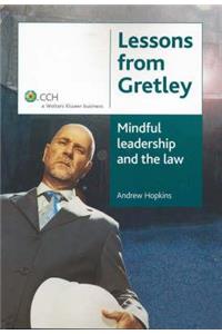 Lessons from Gretley: Mindful Leadership and the Law: Mindful Leadership and the Law