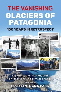 Vanishing Glaciers of Patagonia