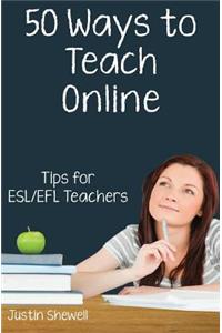 Fifty Ways to Teach Online