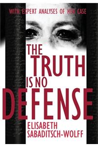 The Truth is No Defense