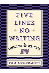 Five Lines No Waiting
