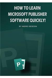 How To Learn Microsoft Publisher Software Quickly!