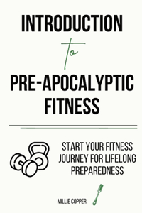 Introduction to Pre-Apocalyptic Fitness