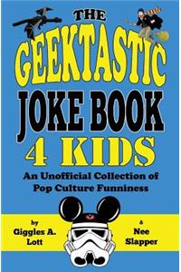 The Geektastic Joke Book 4 Kids - Blue Cover: An Unofficial Collection of Pop Culture Funniness