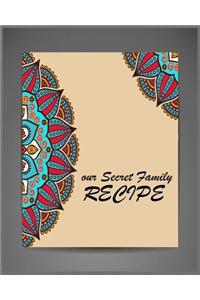 Our Secret Family Recipe ( Blank Journal)