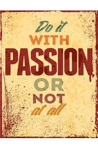 Do It With Passion or Not at All