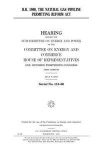 H.R. 1900, the Natural Gas Pipeline Permitting Reform Act