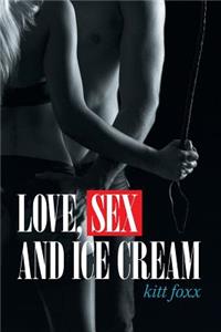 Love, Sex and Ice Cream