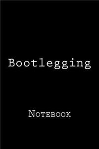 Bootlegging