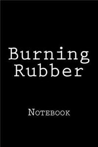 Burning Rubber