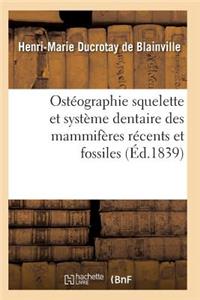 Ostéographie Comparée Du Squelette Et Du Système Dentaire Des Mammifères Tome 1 Atlas