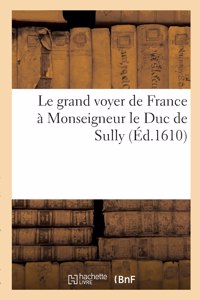 Le grand voyer de France à Monseigneur le Duc de Sully