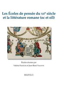 Les Ecoles de Pensee Du Xiie Siecle Et La Litterature Romane (Oc Et Oil)