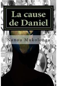 La cause de Daniel