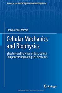 Cellular Mechanics and Biophysics