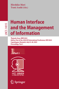 Human Interface and the Management of Information: Thematic Area, Himi 2023, Held as Part of the 25th Hci International Conference, Hcii 2023, Copenhagen, Denmark, July 23-28, 2023, Proceedings, Part
