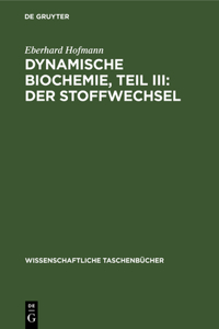 Dynamische Biochemie, Teil III: Der Stoffwechsel