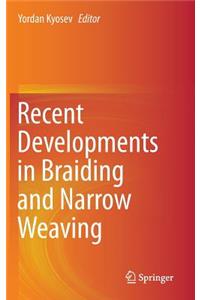 Recent Developments in Braiding and Narrow Weaving